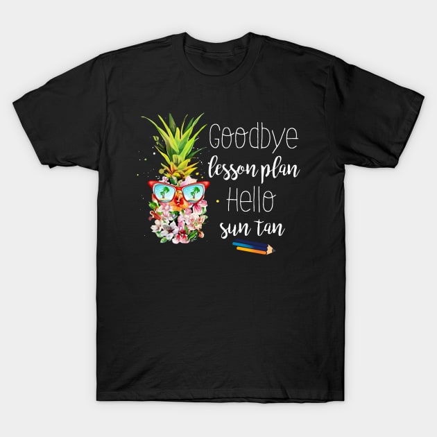 Goodbye Lesson Plan Hello Sun Tan T-Shirt by Rumsa